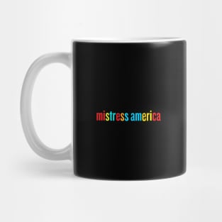 Mistress America Mug